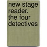 New Stage Reader. The four detectives door Jennifer Baer-Engel