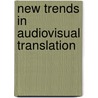 New Trends In Audiovisual Translation by Diaz-Cintas J