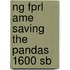 Ng Fprl Ame Saving The Pandas 1600 Sb