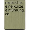 Nietzsche. Eine Kurze Einführung. Cd door Margot Fleischer