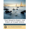 Ninety-First, the First at Camp Lewis door Alice Palmer Henderson