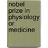 Nobel Prize In Physiology Or Medicine