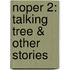 Noper 2: Talking Tree & Other Stories