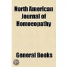 North American Journal Of Homoeopathy door Unknown Author