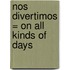 Nos Divertimos = On All Kinds of Days