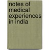 Notes of Medical Experiences in India door S. E. Maunsell