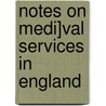 Notes on Medi]val Services in England door Christopher Wordsworth