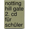 Notting Hill Gate 2. Cd Für Schüler door Onbekend