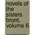 Novels of the Sisters Bront, Volume 6
