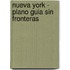 Nueva York - Plano Guia Sin Fronteras