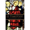 O Timothy! Guard the Deposit of Faith door Michael P. McKeating