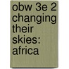 Obw 3e 2 Changing Their Skies: Africa door Jennifer Bassett