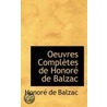 Oeuvres Completes De Honore De Balzac door Honoré de Balzac