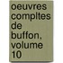 Oeuvres Compltes de Buffon, Volume 10