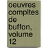 Oeuvres Compltes de Buffon, Volume 12