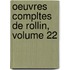 Oeuvres Compltes de Rollin, Volume 22