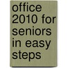 Office 2010 For Seniors In Easy Steps door Michael Price