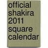 Official Shakira 2011 Square Calendar door Onbekend