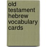 Old Testament Hebrew Vocabulary Cards door Miles V. Van Pelt