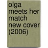 Olga Meets Her Match New Cover (2006) door Michael Bond