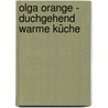 Olga Orange - Duchgehend warme Küche by Thomas Rau