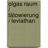 Olgas Raum / Tätowierung / Leviathan by Dea Loher