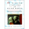 On Kissing, Tickling, and Being Bored by Adam Phillips