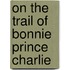 On The Trail Of Bonnie Prince Charlie
