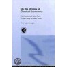 On the Origins of Classical Economics door Tony Aspromourgos