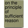 On the Principle of Sufficient Reason door Arthur Schopenhauers