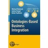 Ontologies-Based Business Integration by Michael Rebstock