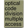 Optical Code Division Multiple Access door Paul R. Prucnal