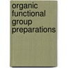 Organic Functional Group Preparations door Wolf Karo
