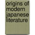 Origins Of Modern Japanese Literature