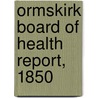 Ormskirk Board Of Health Report, 1850 door Robert Rawlinson