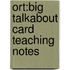 Ort:big Talkabout Card Teaching Notes