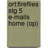 Ort:fireflies Stg 5 E-mails Home (op) by Shilo Berry