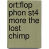Ort:flop Phon St4 More The Lost Chimp door Roderick Hunt