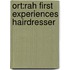 Ort:rah First Experiences Hairdresser
