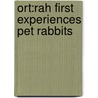 Ort:rah First Experiences Pet Rabbits door Roderick Hunt