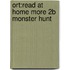 Ort:read At Home More 2b Monster Hunt