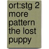 Ort:stg 2 More Pattern The Lost Puppy by Roderick Hunt
