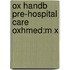 Ox Handb Pre-hospital Care Oxhmed:m X