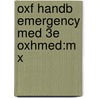 Oxf Handb Emergency Med 3e Oxhmed:m X door Robin Illingworth