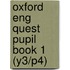 Oxford Eng Quest Pupil Book 1 (y3/p4)