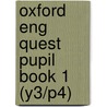 Oxford Eng Quest Pupil Book 1 (y3/p4) by Kate Ruttle