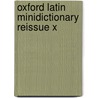 Oxford Latin Minidictionary Reissue X door Onbekend