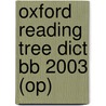 Oxford Reading Tree Dict Bb 2003 (op) door Clare Kirtley