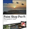 Paint Shop Pro 9 Photographers' Guide door Diane Koers