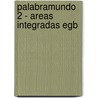 Palabramundo 2 - Areas Integradas Egb door Joseph M. Rey